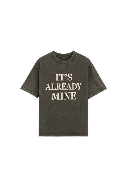 IT’S ALREADY MINE - Essential Edition